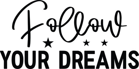 Follow Your Dreams
