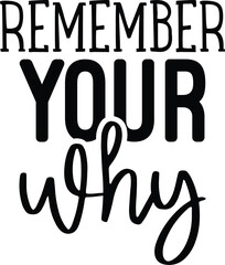 Remember Your Why