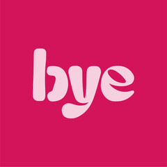 Bye Written Text Typography Vector Illustration Template with Emotional Background Wallpaper for Farewell, Parting Words, and New Beginnings Design