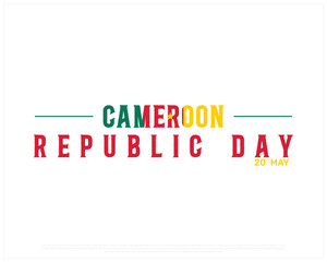 CAMEROON Republic Day vector design on a white background with flag, Republic Day of Cameroon, Typographic Design of CAMEROON National Day, Typeface of Cameroon
