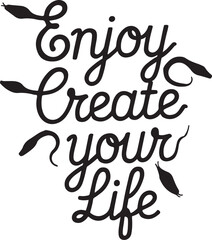 Text enjoy create your life illustration