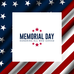 Memorial day background design with Honoring all who served text 