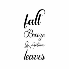 fall breeze & autumn leaves black letter quote