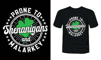 Prone to shenanigans and malarkey t-shirt template