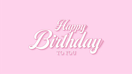 Happy Birthday To You Text lettering with modern hand writing calligraphic in vector illustration. This concept design for thank you card, banner or advertising.
