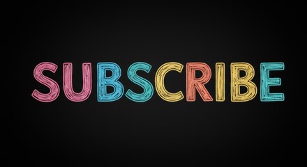 Obraz premium Colorful caption “Subscribe” written with colored children's crayons on a black background