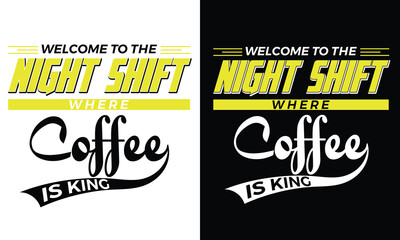 Fototapeta premium welcome to the night shift coffee t shirt design typography modern design slogan. Vector illustration graphics for print t shirt, apparel, background, poster, banner, postcard and or social media
