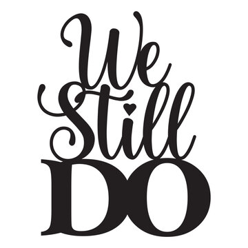 We still do anniversary wedding celebration 