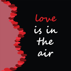 Valentines day card or invitation with text Love is in the air. Wedding concept Greeting card, poster, banner, social media post, design element.