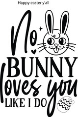 No bunny loves you like i do SVG