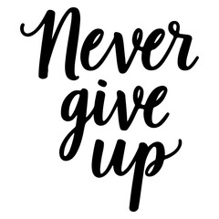 "Never Give Up" hand-lettered in a bold, black ink style. This powerful and motivational phrase perfect for posters, apparel, social media, inspirational design