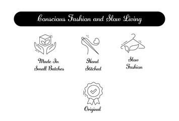 Conscious Fashion and Slow Living. Slow Fashion, Made In Small Batches, Original, Hand Stitched