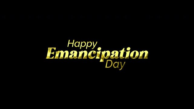 Happy Emancipation Day Text Animation on a transparent background with an alpha channel. Suitable for social media posts, banners, greeting cards, and promotional materials