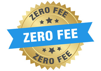zero fee. zero fee round blue and gold label isolated on transparent background