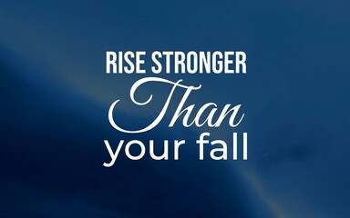 Inspirational quotes about falling and rising again, resilience, strength, and success. Perfect for motivation, overcoming challenges, and personal growth.