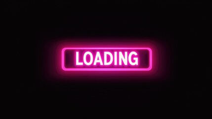 Neon Loading: A vibrant pink neon sign illuminates the word "LOADING" against a black background, evoking a sense of anticipation and excitement. 