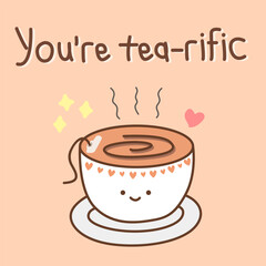 Cute tea cup with quote "You're tea-rific" on pastel orange background. Dessert pun for card design in love concept