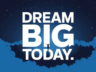 Fototapeta premium Dream Big Today A Silhouette Stands On Clouds Underneath Stars