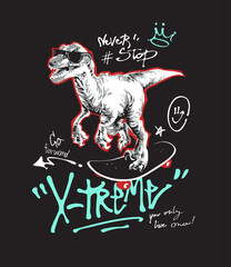 x-treme graffiti slogan with dinosaur riding skateboard graphic vector illustration on black background © tsuponk