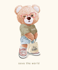save the world slogan with cute bear doll carry cloth bag vector illustration