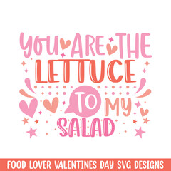 Lettuce to salad valentines day design, Valentines day food lover couple design