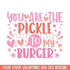 Pickle to burger valentines day design, Valentines day food lover couple design