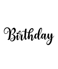 Birthday typography design on plain white transparent isolated background for card, shirt, hoodie, sweatshirt, apparel, tag, mug, icon, poster or badge