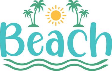 Beach typography clip art design on plain white transparent isolated background for card, shirt, hoodie, sweatshirt, apparel, tag, mug, icon, poster or badge