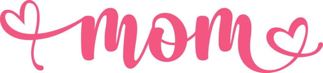 Mother&rsquo;s Day mom typography clip art design on plain white transparent isolated background for sign, card, shirt, hoodie, sweatshirt, apparel, tag, mug, icon, poster or badge