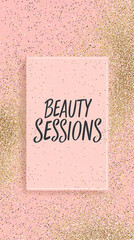 Beauty Sessions: A close-up shot features a vertical rectangular card with "BEAUTY SESSIONS" written over a speckled background. The card sits amidst a sparkly glittery field.