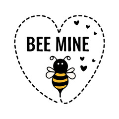 Bee Mine with cute cartoon bee. Funny Valentines Day quote. Vector template for banner, poster, flyer, sticker, card, shirt, etc.