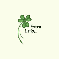 Vector Illustration of a Four-Leaf Clover with Quote 'Extra Lucky': A Symbol of Enhanced Fortune and Joy During Saint Patrick's Day