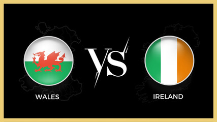 wales vs ireland in Rugby Tournament, circle shaped country flag and country map on black background. Vector template.