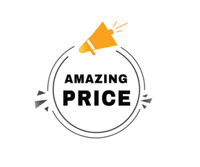 Amazing price banner label icon design speech bubble modern element. Vector sign.