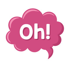 Pink speech bubble with the word "Oh!"