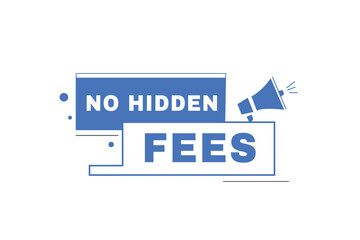 No hidden fees label sign design for banner or advertisement. Modern web element business.