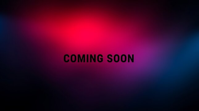 coming soon - statement announcing an upcoming release with colorful lighting