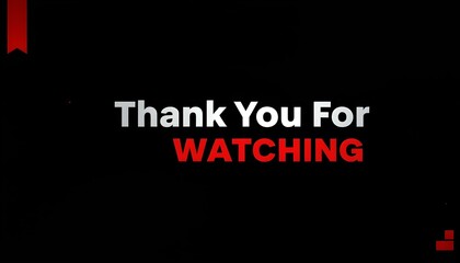 Obraz premium Design a dark-themed banner with bold text saying ‘Thank You for Watching,’ featuring a red play.