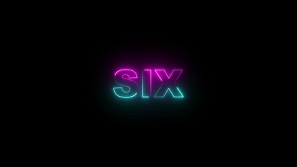 Animation of number 6 and text Six with neon outline isolated on black background. - Powered by Adobe