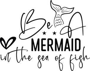 Be A Mermaid In The Sea Of Fish