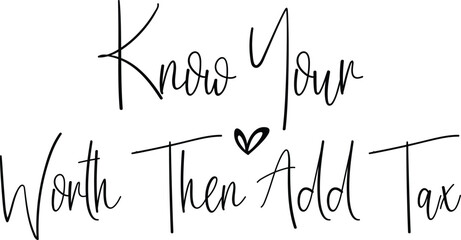 Know Your Worth Then Add Tax