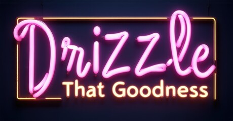 Neon sign displaying Drizzle That Goodness glowing in syrupy gold bright, set against a dark background, creating a warm, sweet, and indulgent ambiance with vibrant energy