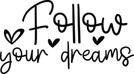 Follow Your Dreams