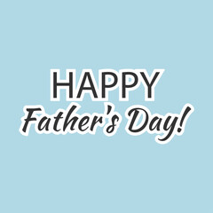 Obraz premium Sticker text happy father's day with white outline on light blue background. Vector illustration. Festive square background. Words for postcard and banner.
