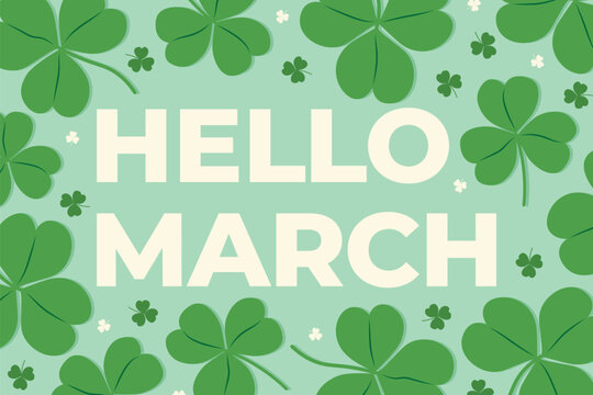 hello march text with clover leaves; St. Patrick's Day concept- vector illustration
