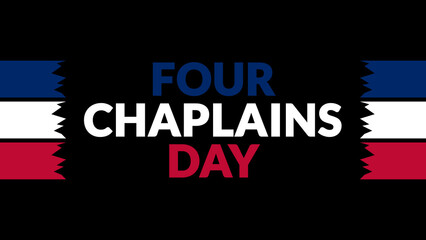Four Chaplains Day text with side lines on a black background. Which is observed every year in February to celebrate and wish Four Chaplains Day.