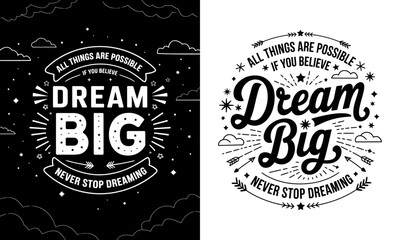 Dream Big T-Shirt Design - Inspirational Graphic Tee Featuring Motivational Quotes and Stars, Perfect for Dreamers and Go-Getters Who Believe in Possibilities