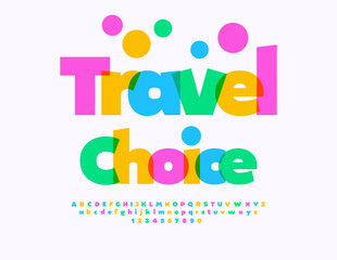 Vector Holiday poster Travel Choice. Transparent Colorful Font. Cute Watercolor Alphabet Letters and Numbers set.