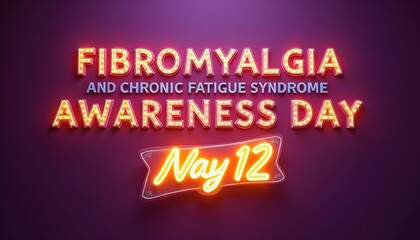 Fibromyalgia and Chronic Fatigue Syndrome Awareness Day