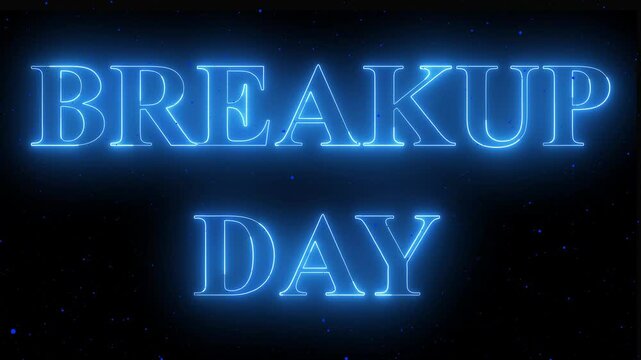 neon text breakup day animation on black back ground